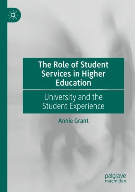 Book cover of: Role of Student Services in Higher Education. By: Annie Grant