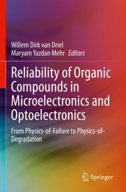 Book cover of: Reliability of Organic Compounds in Microelectronics and Optoelectronics. By: Willem Dirk van Driel