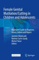 Book cover of: Female Genital Mutilation/Cutting in Children and Adolescents. By: Jasmine Abdulcadir