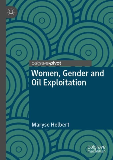 Book cover of: Women, Gender and Oil Exploitation. By: Maryse Helbert