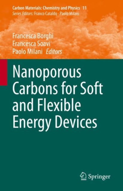 Book cover of: Nanoporous Carbons for Soft and Flexible Energy Devices. By: Francesca Borghi