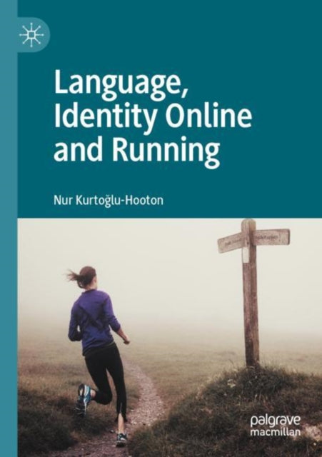 Book cover of: Language, Identity Online and Running. By: Nur Kurtoğlu-Hooton