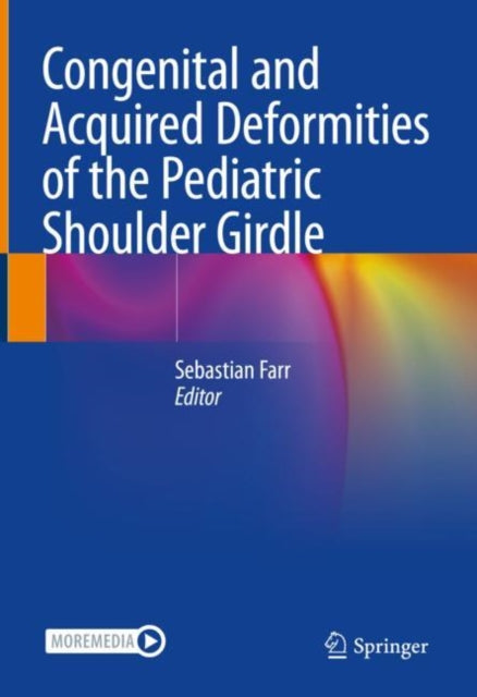 Book cover of: Congenital and Acquired Deformities of the Pediatric Shoulder Girdle. By: Sebastian Farr