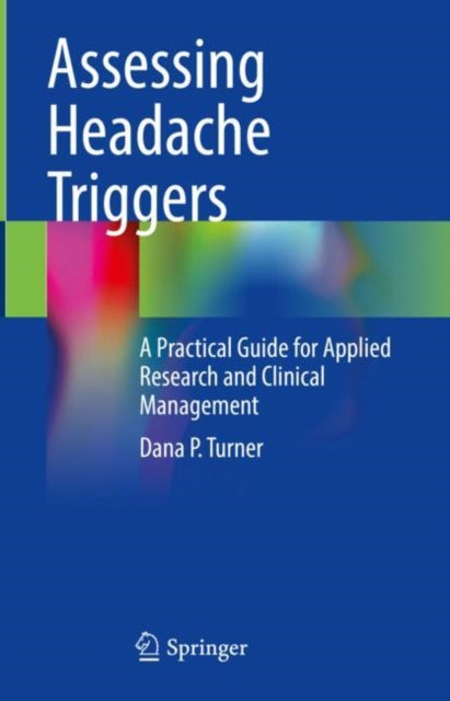 Book cover of: Assessing Headache Triggers. By: Dana P. Turner