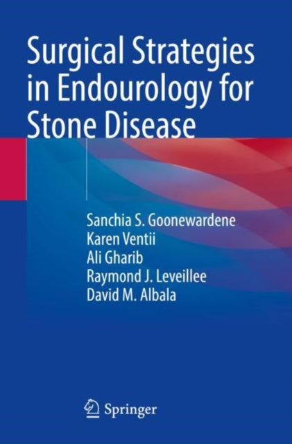 Book cover of: Surgical Strategies in Endourology for Stone Disease. By: Sanchia S. Goonewardene