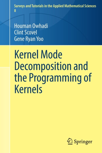 Book cover of: Kernel Mode Decomposition and the Programming of Kernels. By: Houman Owhadi