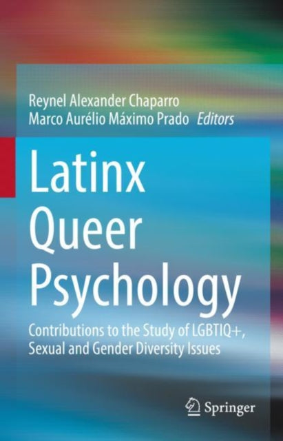 Book cover of: Latinx Queer Psychology. By: Reynel Alexander Chaparro