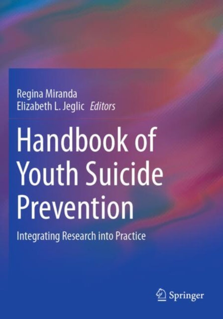 Book cover of: Handbook of Youth Suicide Prevention. By: Regina Miranda
