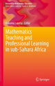 Book cover of: Mathematics Teaching and Professional Learning in sub-Sahara Africa. By: Kakoma Luneta