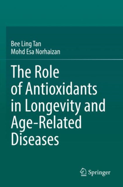 Book cover of: Role of Antioxidants in Longevity and Age-Related Diseases. By: Bee Ling Tan