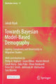Book cover of: Towards Bayesian Model-Based Demography. By: Jakub Bijak