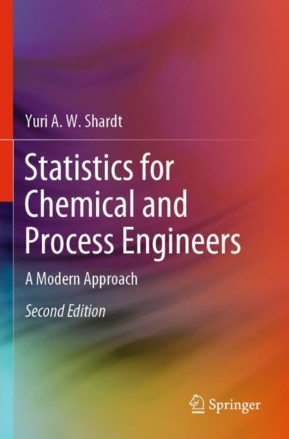 Book cover of: Statistics for Chemical and Process Engineers. By: Yuri A. W. Shardt