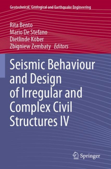 Book cover of: Seismic Behaviour and Design of Irregular and Complex Civil Structures IV. By: Rita Bento
