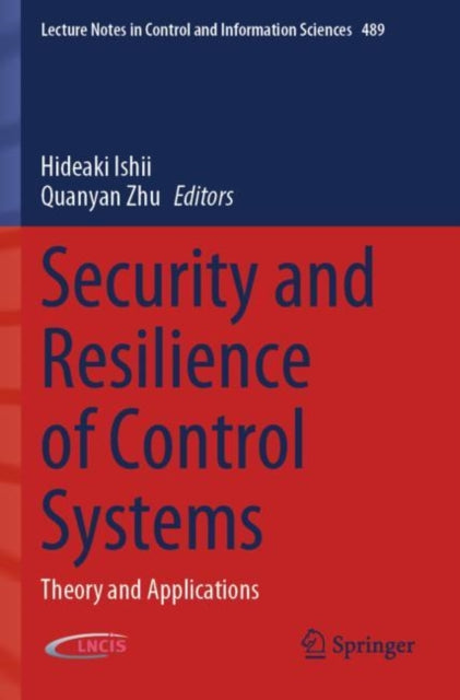 Book cover of: Security and Resilience of Control Systems. By: Hideaki Ishii