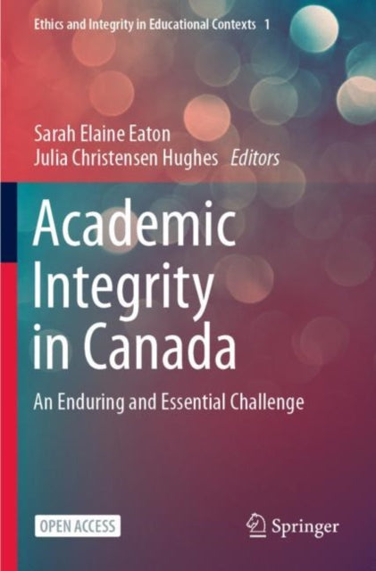 Book cover of: Academic Integrity in Canada. By: Sarah Elaine Eaton