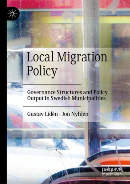 Book cover of: Local Migration Policy. By: Gustav Lidén