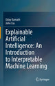 Book cover of: Explainable Artificial Intelligence: An Introduction to Interpretable Machine Learning. By: Uday Kamath