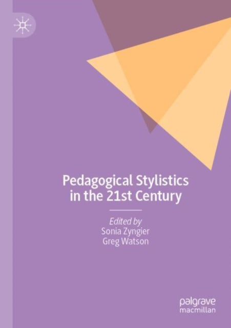 Book cover of: Pedagogical Stylistics in the 21st Century. By: Sonia Zyngier