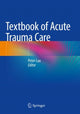 Book cover of: Textbook of Acute Trauma Care. By: Peter Lax