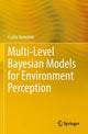 Book cover of: Multi-Level Bayesian Models for Environment Perception. By: Csaba Benedek