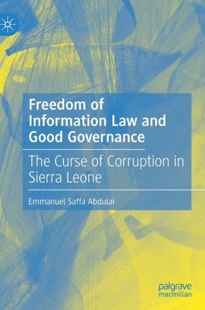 Book cover of: Freedom of Information Law and Good Governance. By: Emmanuel Saffa Abdulai