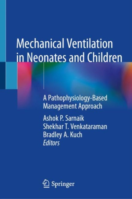 Book cover of: Mechanical Ventilation in Neonates and Children. By: Ashok P. Sarnaik