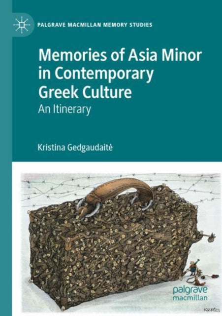 Book cover of: Memories of Asia Minor in Contemporary Greek Culture. By: Kristina Gedgaudaitė