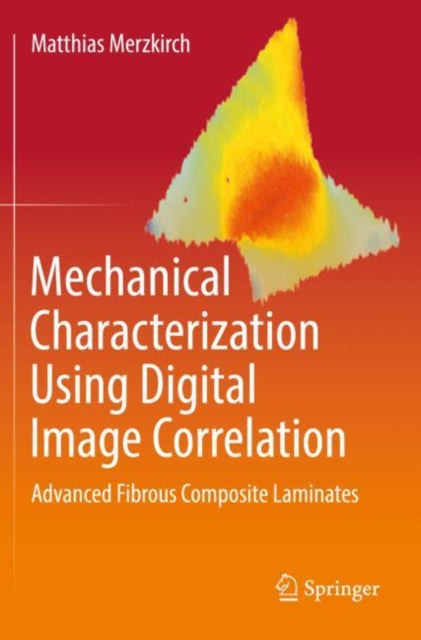 Book cover of: Mechanical Characterization Using Digital Image Correlation. By: Matthias Merzkirch