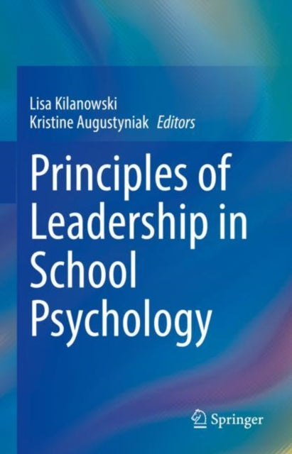 Book cover of: Principles of Leadership in School Psychology. By: Lisa Kilanowski
