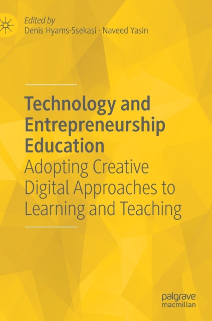 Book cover of: Technology and Entrepreneurship Education. By: Denis Hyams-Ssekasi