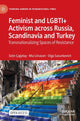 Book cover of: Feminist and LGBTI+ Activism across Russia, Scandinavia and Turkey. By: Selin Çağatay