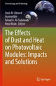 Book cover of: Effects of Dust and Heat on Photovoltaic Modules: Impacts and Solutions. By: Amir Al-Ahmed
