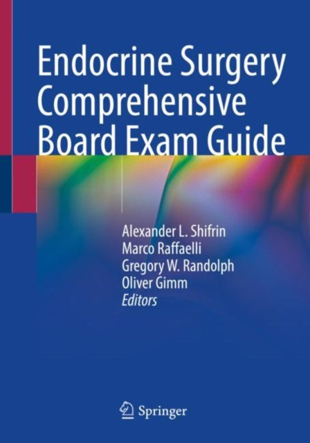 Book cover of: Endocrine Surgery Comprehensive Board Exam Guide. By: Alexander Shifrin