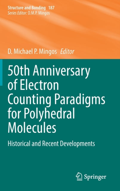 Book cover of: 50th Anniversary of Electron Counting Paradigms for Polyhedral Molecules. By: D. &nbsp;Michael&nbsp;P Mingos