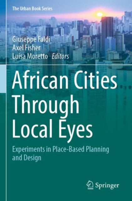 Book cover of: African Cities Through Local Eyes. By: Giuseppe Faldi