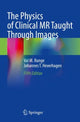 Book cover of: Physics of Clinical MR Taught Through Images. By: Val M. Runge