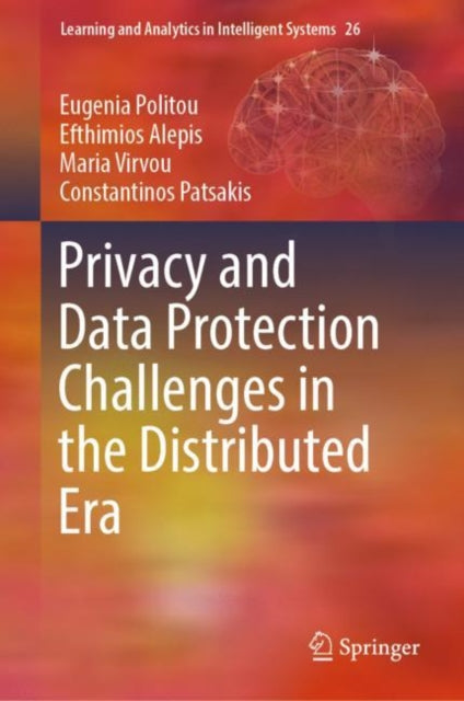 Book cover of: Privacy and Data Protection Challenges in the Distributed Era. By: Eugenia Politou