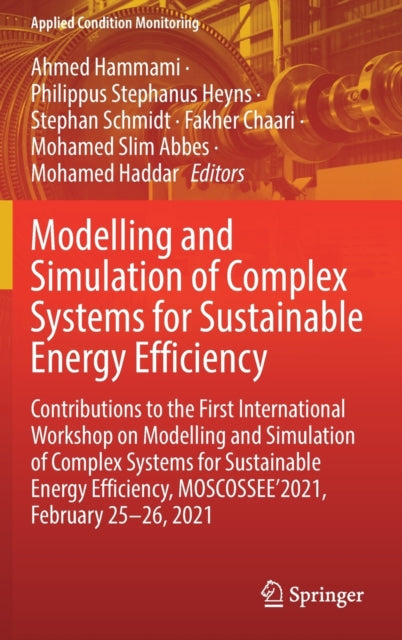 Book cover of: Modelling and Simulation of Complex Systems for Sustainable Energy Efficiency. By: Ahmed Hammami