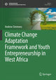 Book cover of: Climate Change Adaptation Framework and Youth Entrepreneurship in West Africa. By: Andrew Simmons