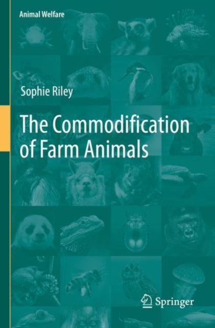 Book cover of: Commodification of Farm Animals. By: Sophie Riley