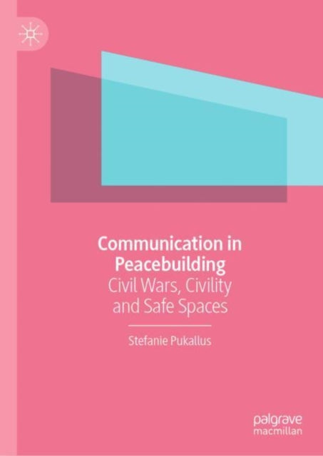 Book cover of: Communication in Peacebuilding. By: Stefanie Pukallus