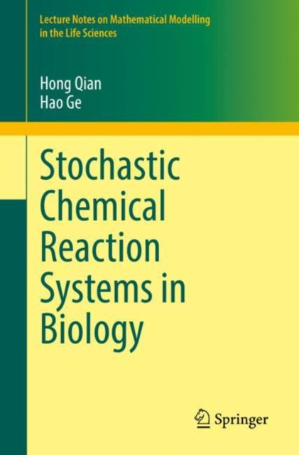 Book cover of: Stochastic Chemical Reaction Systems in Biology. By: Hong Qian