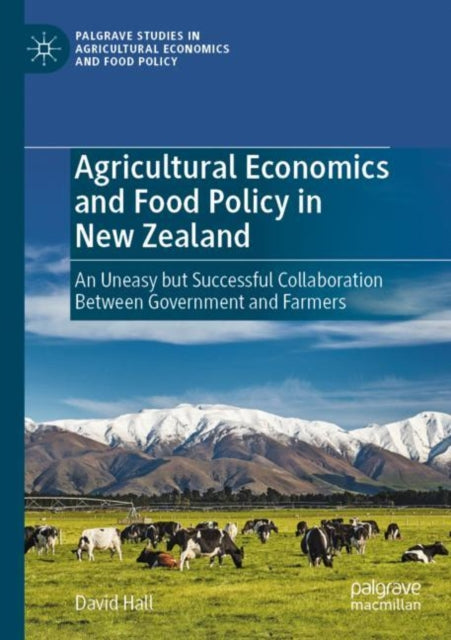 Book cover of: Agricultural Economics and Food Policy in New Zealand. By: David Hall