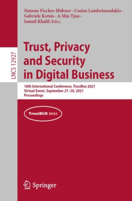 Book cover of: Trust, Privacy and Security in Digital Business. By: Simone Fischer-Hübner