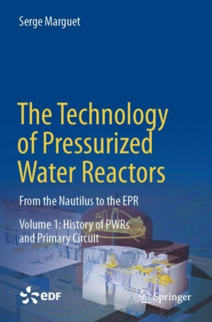 Book cover of: Technology of Pressurized Water Reactors. By: Serge Marguet