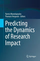 Book cover of: Predicting the Dynamics of Research Impact. By: Yannis Manolopoulos