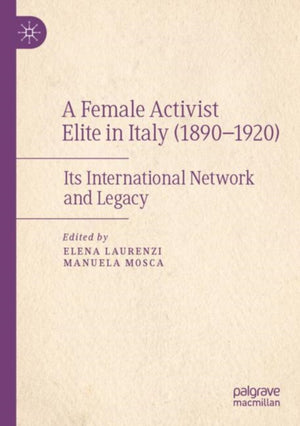 A Female Activist Elite in Italy (1890–1920)