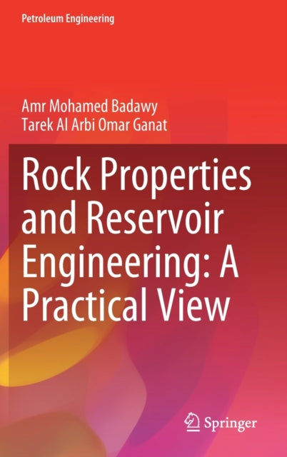 Book cover of: Rock Properties and Reservoir Engineering: A Practical View. By: Amr Mohamed Badawy