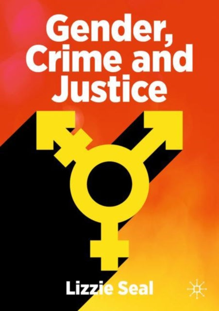 Book cover of: Gender, Crime and Justice. By: Lizzie Seal