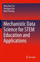Book cover of: Mechanistic Data Science for STEM Education and Applications. By: Wing Kam Liu